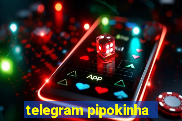 telegram pipokinha